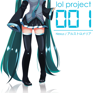 lol project 001:Nexus/アルストロメリア